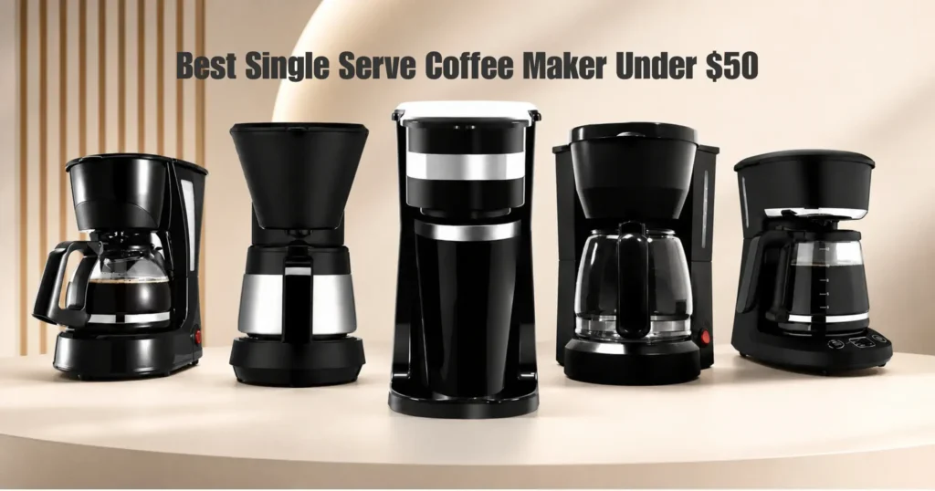 best single serve coffee maker under $50