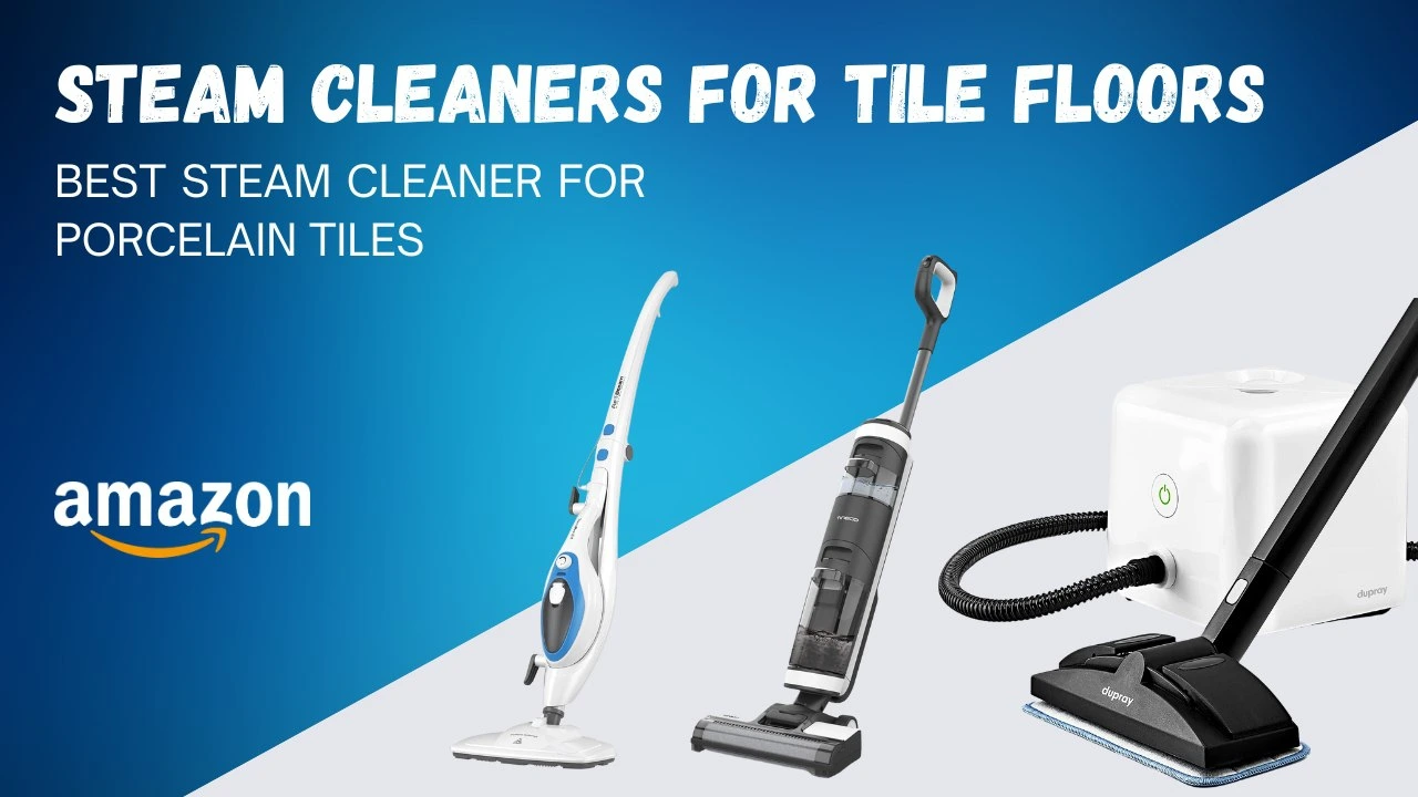 steam cleaners for tile floors